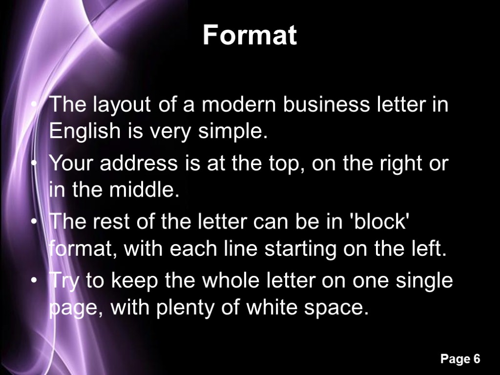 Format The layout of a modern business letter in English is very simple. Your